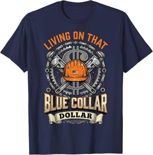 Living On that Blue Collar Dollar T-Shirt - T-Shirt | Navy