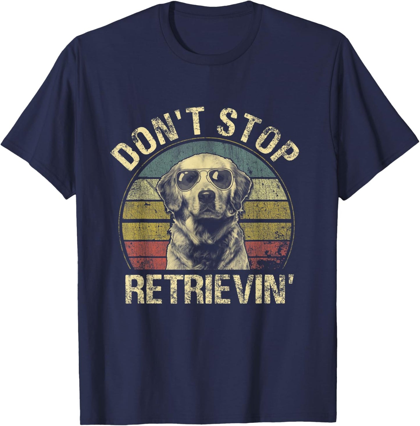 Vintage Don't Stop Retrievin' Shirt Golden Retriever Funny T-Shirt - T-Shirt | Navy