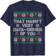 That Wasn't Very Data Driven of You Ugly Christmas Sweater T-Shirt - T-Shirt | Navy