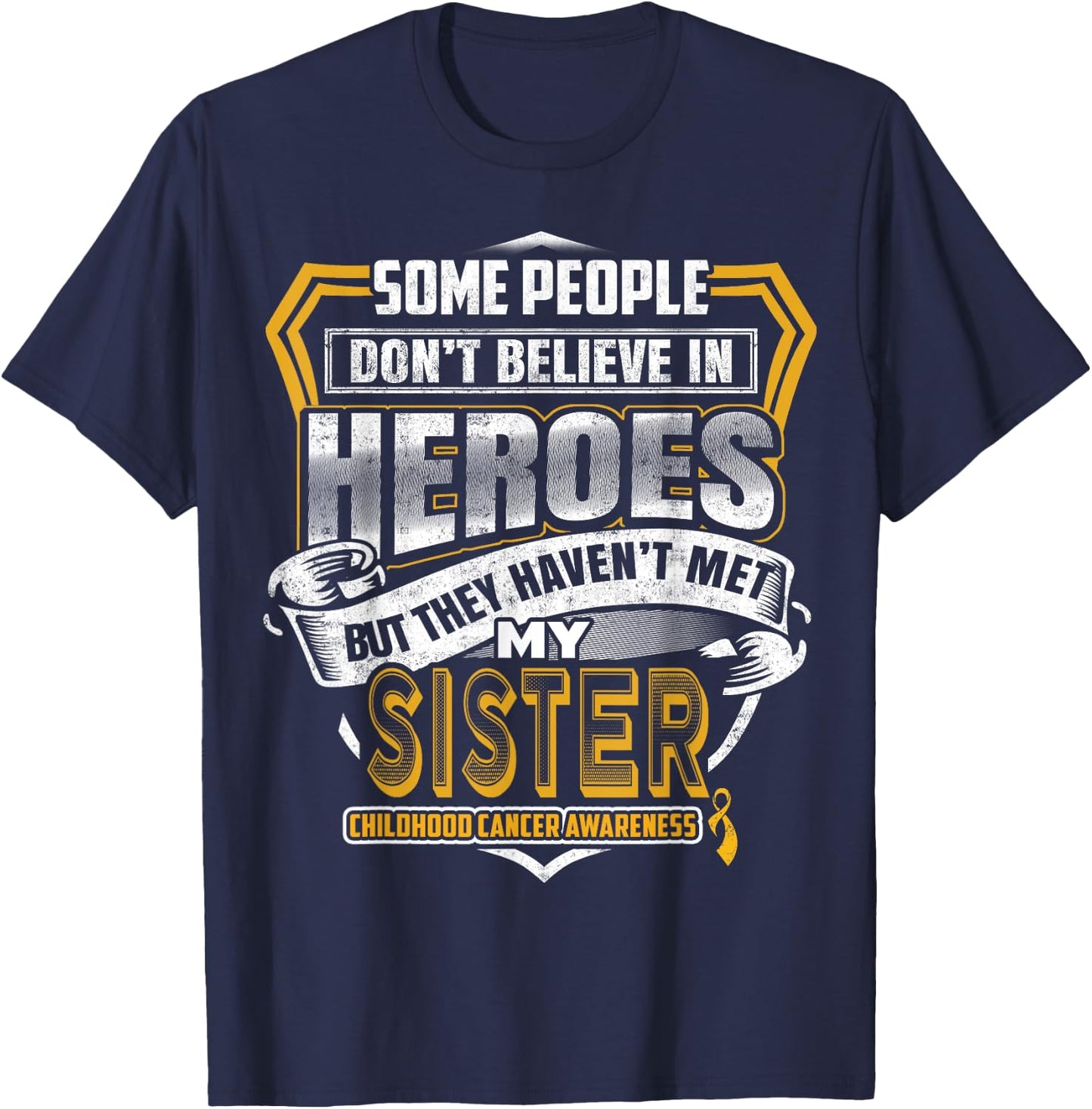 Childhood Cancer Warrior - I Wear Gold For My Sister T-Shirt - T-Shirt | Navy