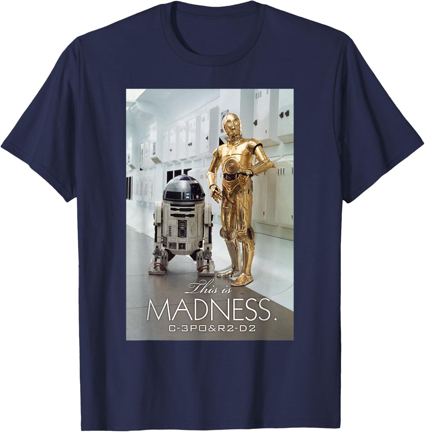 Star Wars R2-D2 C-3PO This is Madness T-Shirt - T-Shirt | Navy