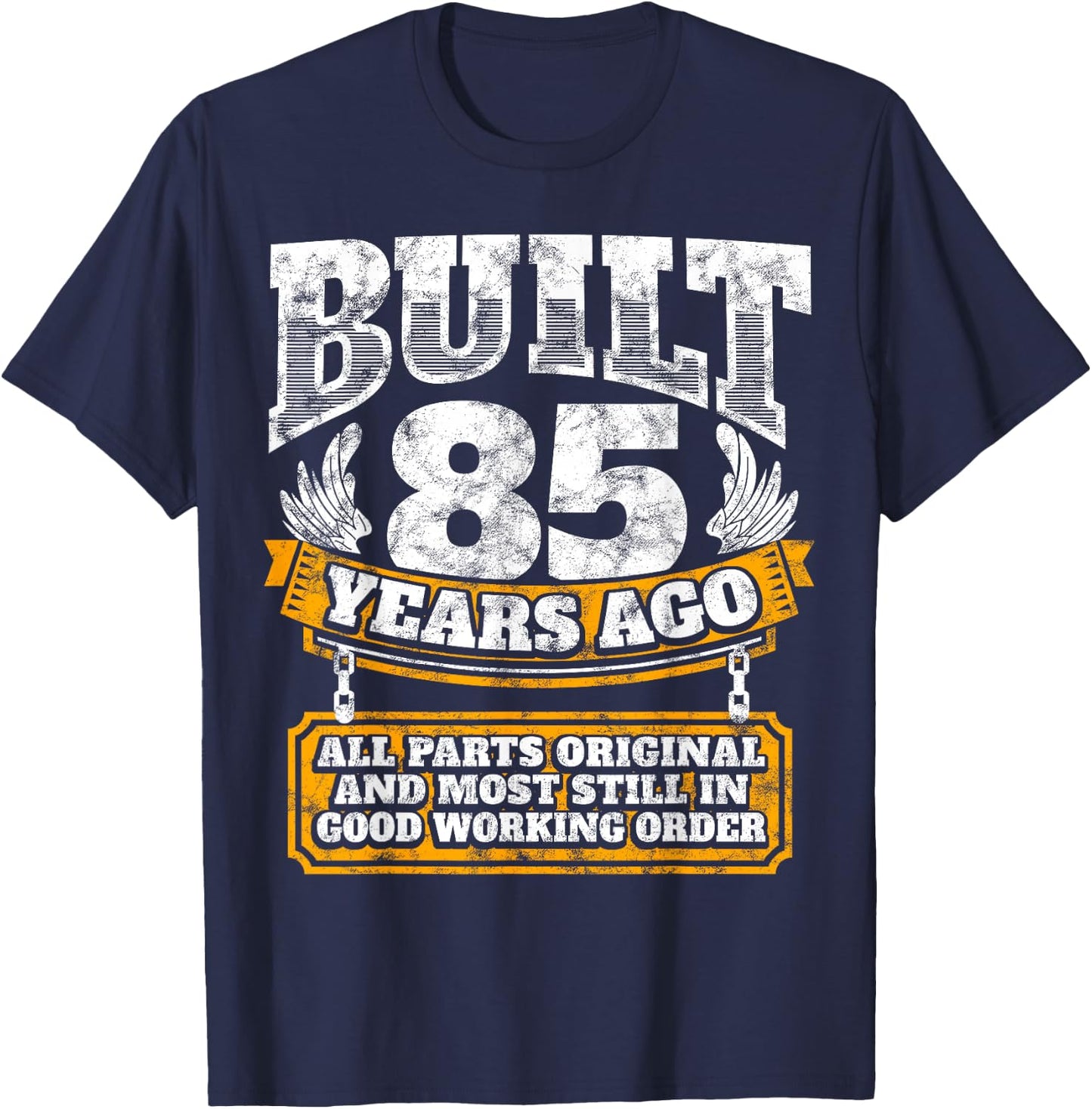 Funny 85th Birthday Shirt - 85th Birthday Gift - Slogan T-Shirt - T-Shirt | Navy