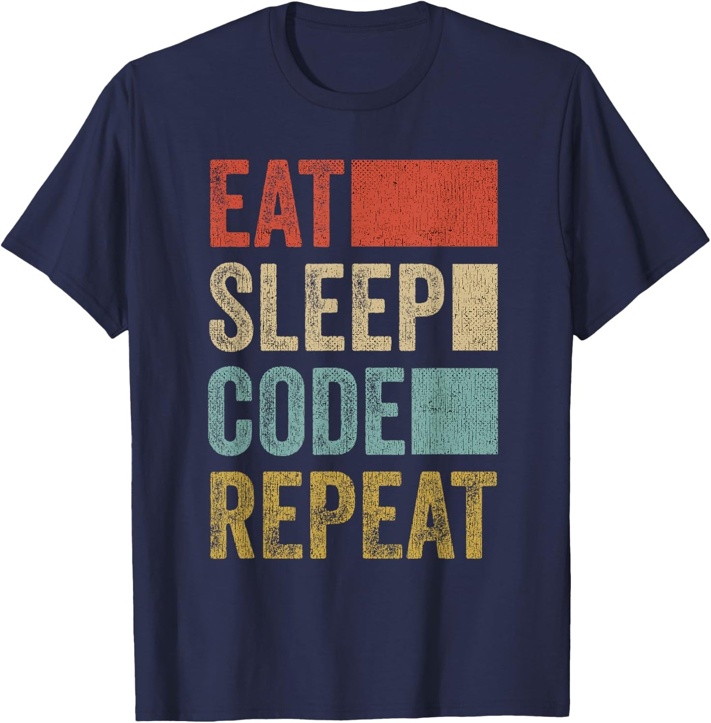 Software Developer Coder Eat Sleep Code Repeat T-Shirt - T-Shirt | Navy