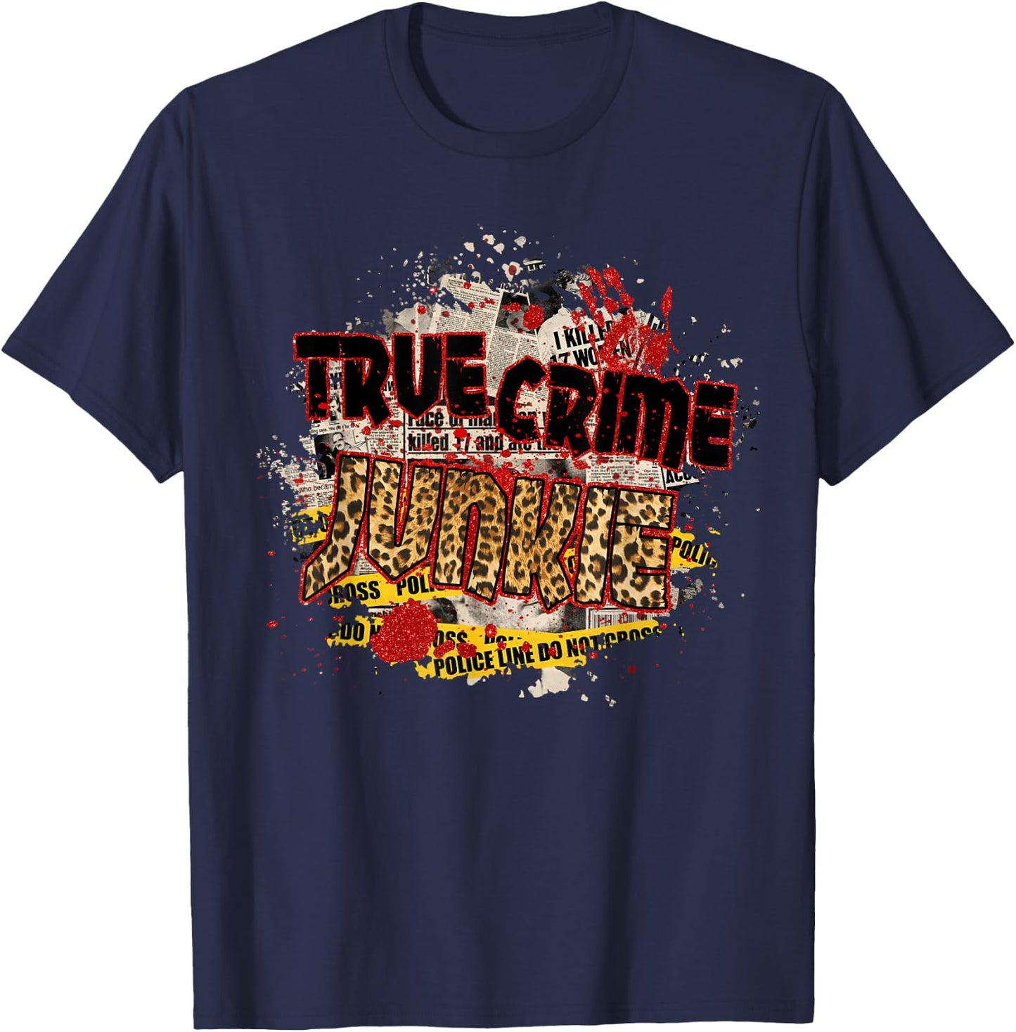 True Crime Junki Leopard Print True Crime Lover Gift T-Shirt - T-Shirt | Navy