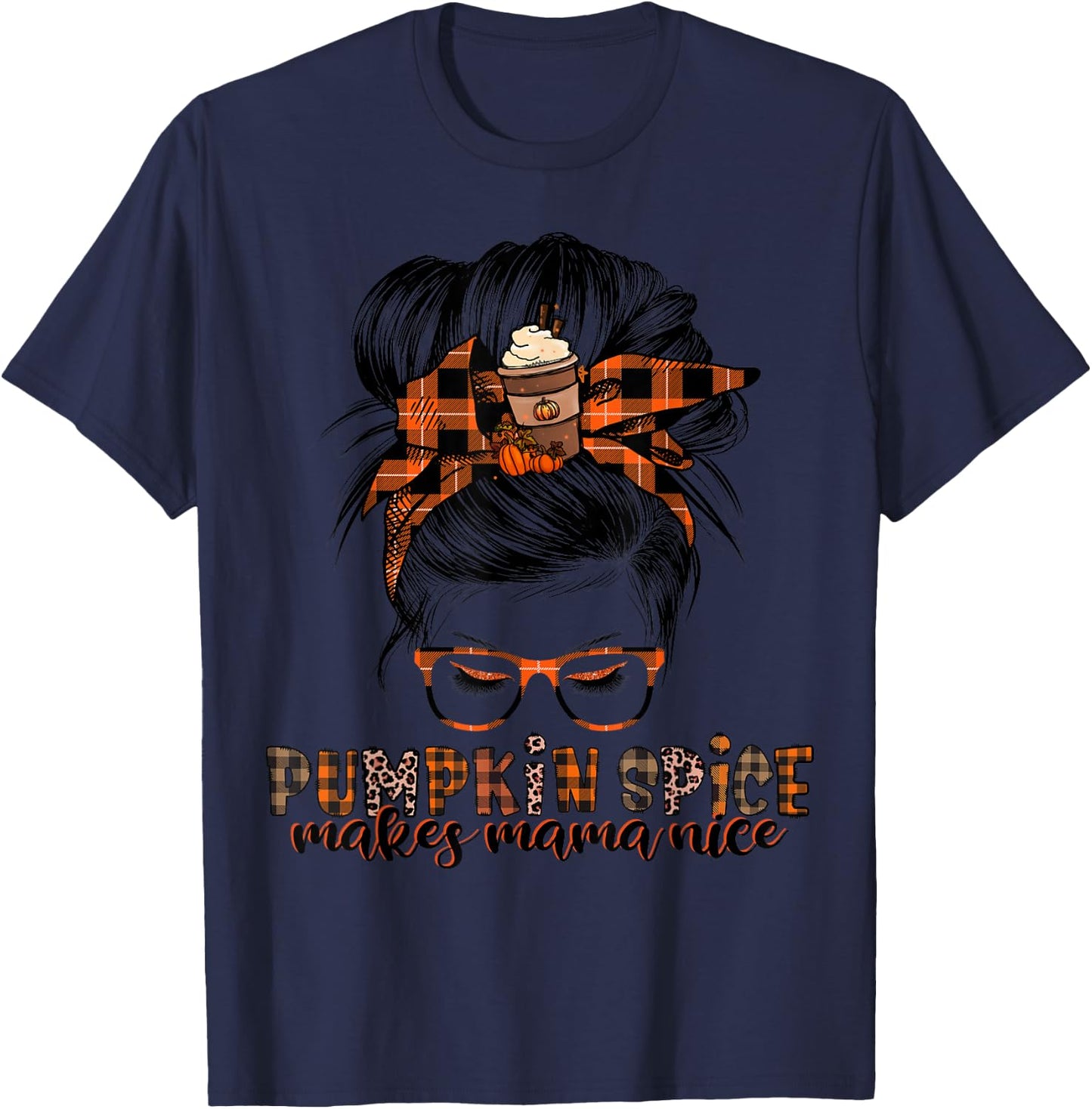Pumpkin Spice Makes Mama Nice Messy Hair Bun T-Shirt - T-Shirt | Navy