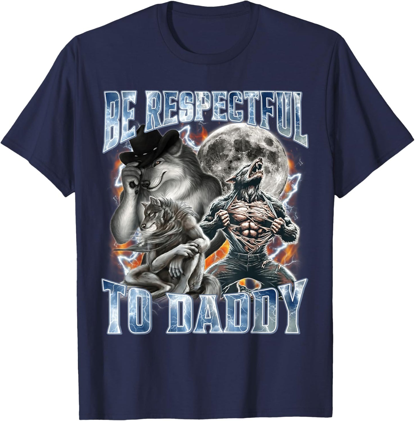 Be Respectful to Daddy Funny Alpha Wolf Meme T-Shirt - T-Shirt | Navy