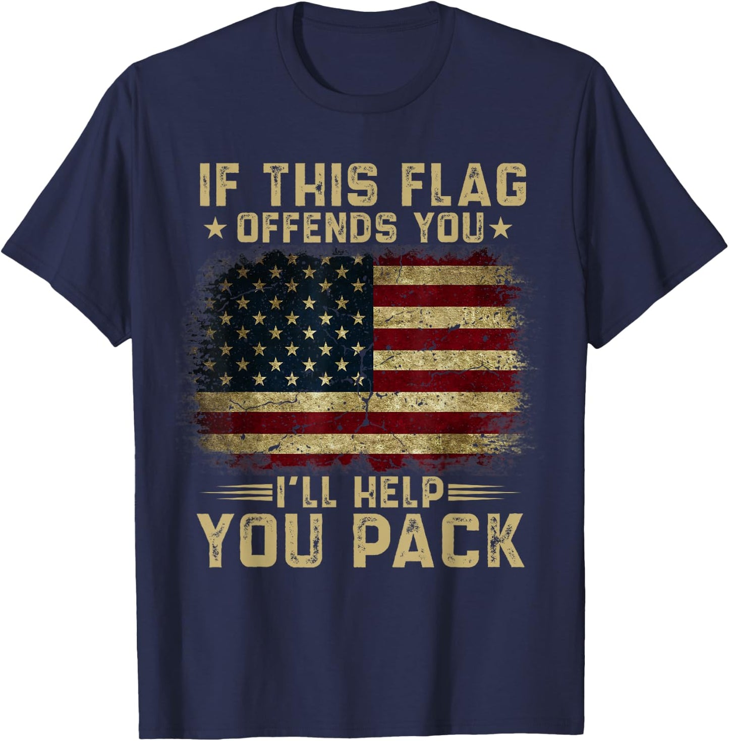 If This Flag Offends You I'll Help You Pack American Flag Small T-Shirt - T-Shirt | Navy