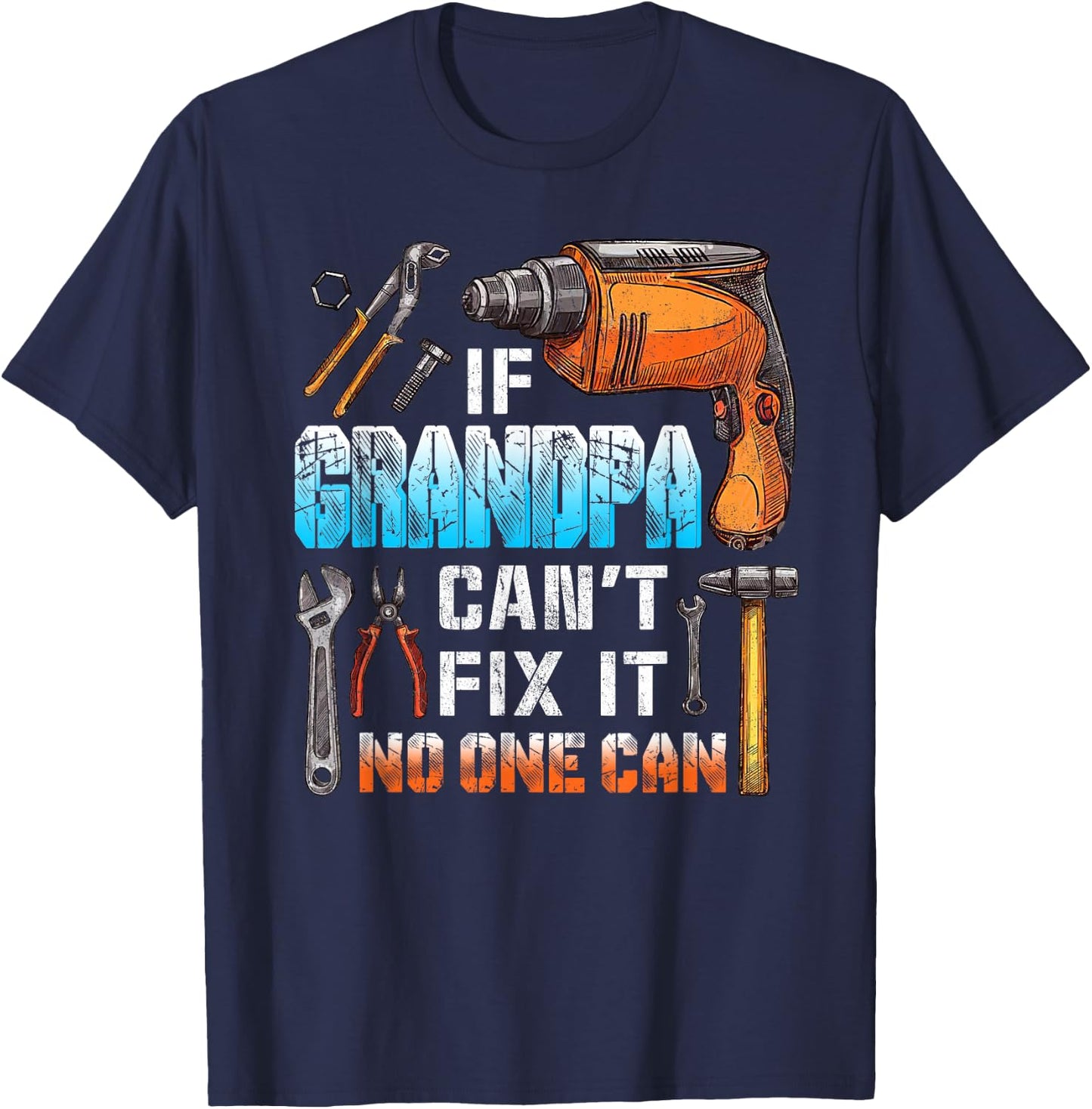 If Grandpa can't fix it no one can love father day T-Shirt - T-Shirt | Navy