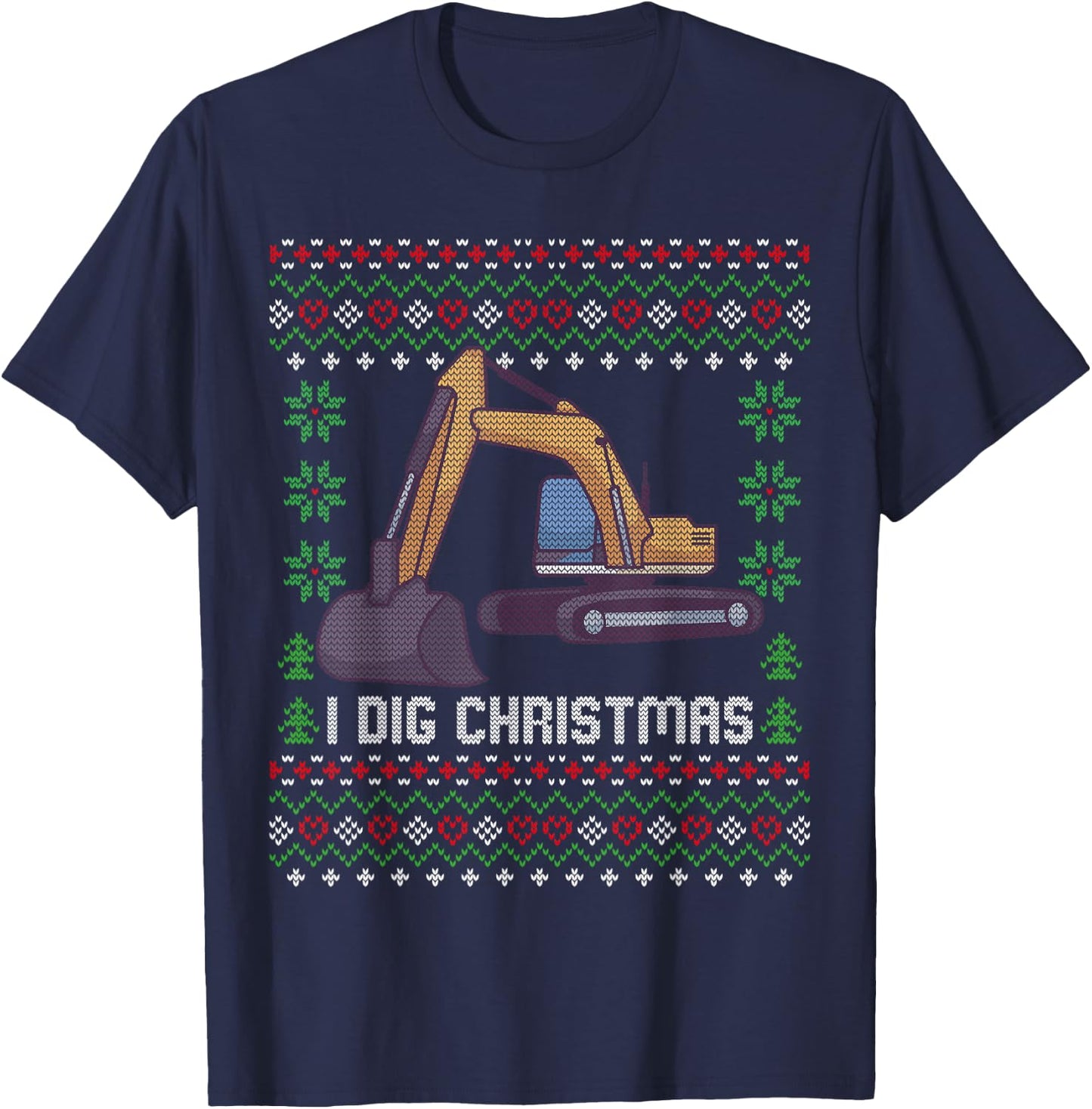 Funny Mechanics & Trucker Gifts I Dig Christmas Excavator Ugly Xmas Sweater T-Shirt - T-Shirt | Navy