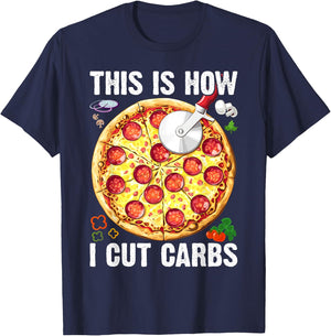 This Is How I Cut Carbs - Food Lover Pizza Baker T-Shirt - T-Shirt | Navy