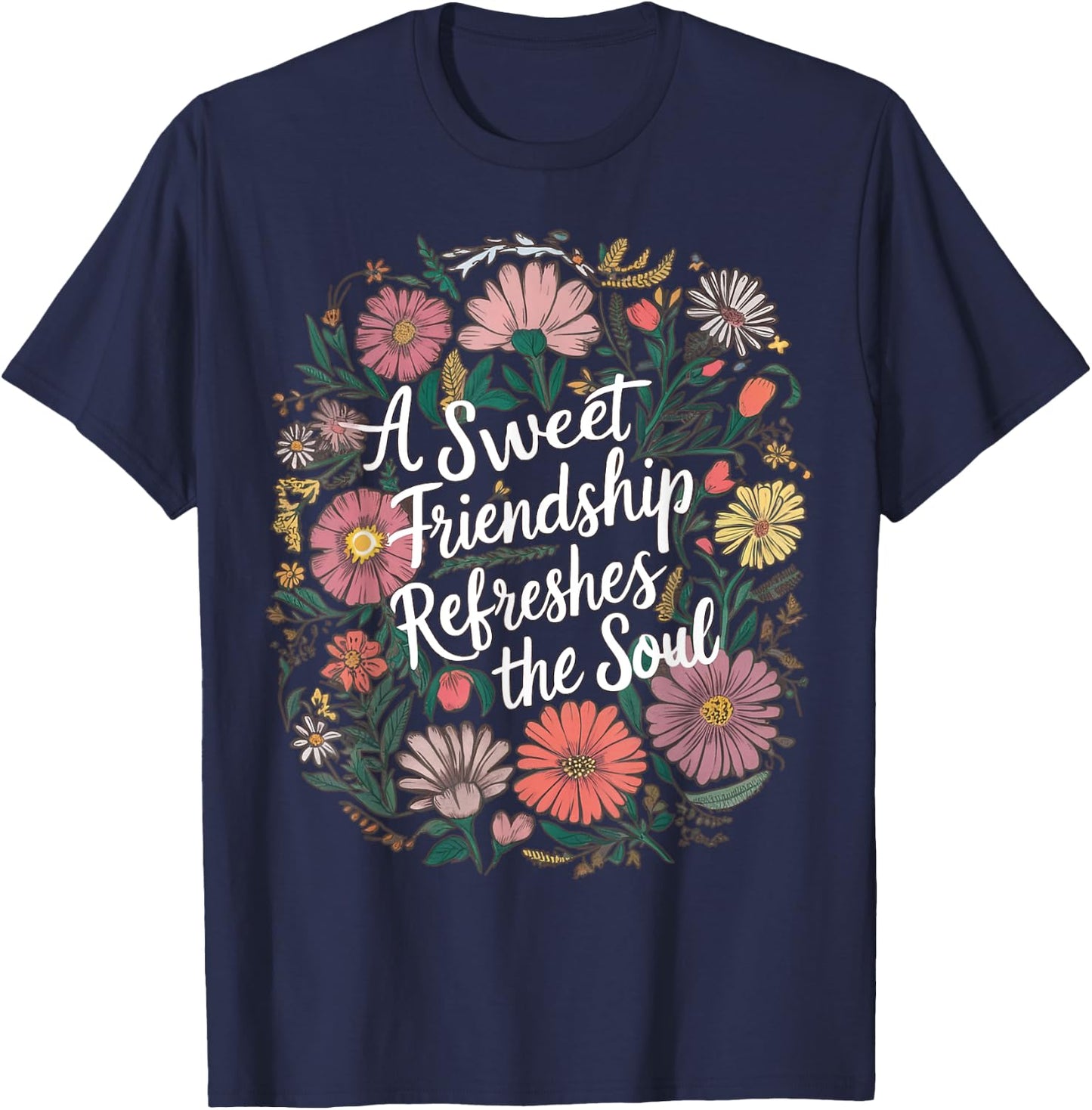 A Sweet Friend Refreshes The Soul Proverbs 27:9 T-Shirt - T-Shirt | Navy