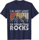 I'm Not Lost I'm Collecting Rocks - Rock Collector T-Shirt - T-Shirt | Navy