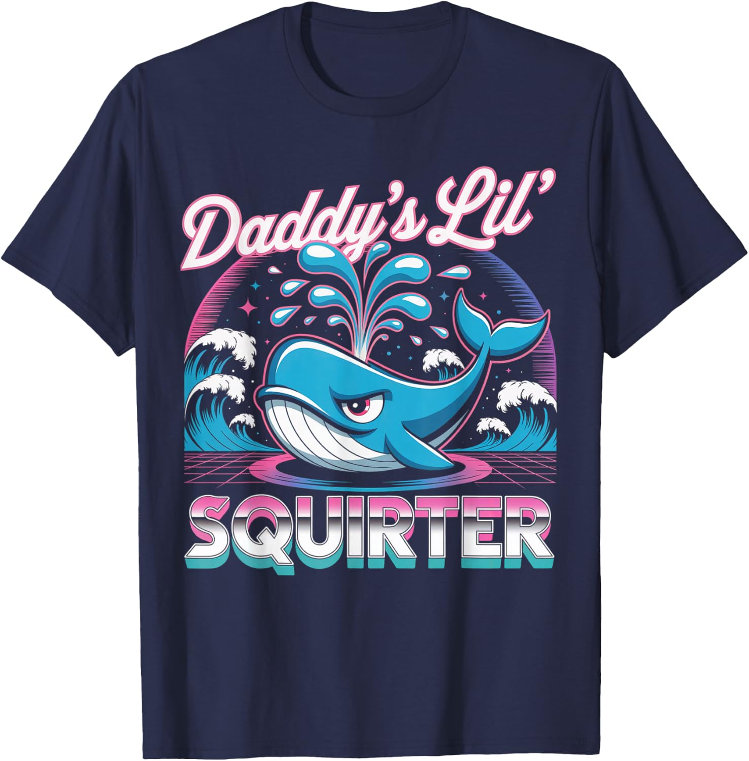 Daddy's Lil Squirter Funny Inappropriate Embarrassing Women T-Shirt - T-Shirt | Navy