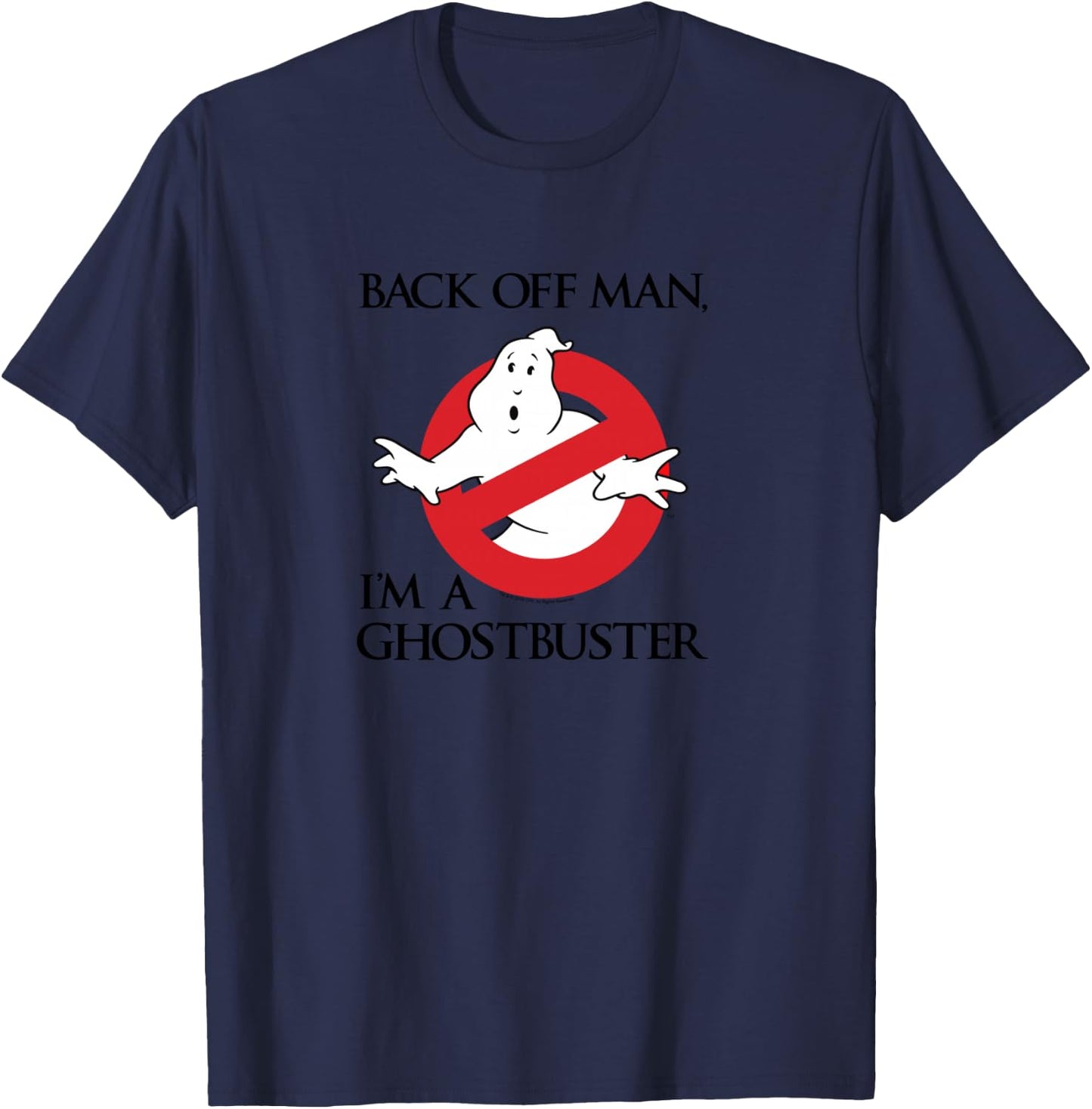 Ghostbusters Back Off Man, I'm a Ghostbuster Black Text T-Shirt - T-Shirt | Navy