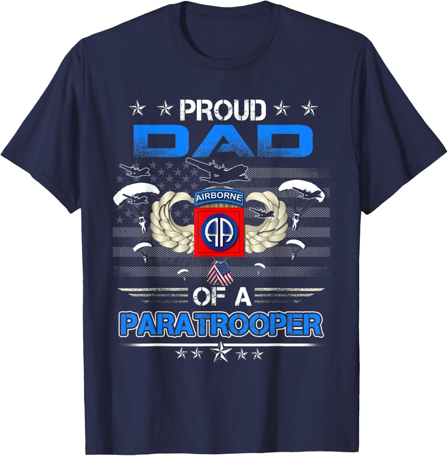Proud Dad Of A Army 82Nd Airborne Paratroope Veteran Father T-Shirt - T-Shirt | Navy