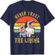 Never Trust The Living Retro Vintage Sunset T-Shirt - T-Shirt | Navy
