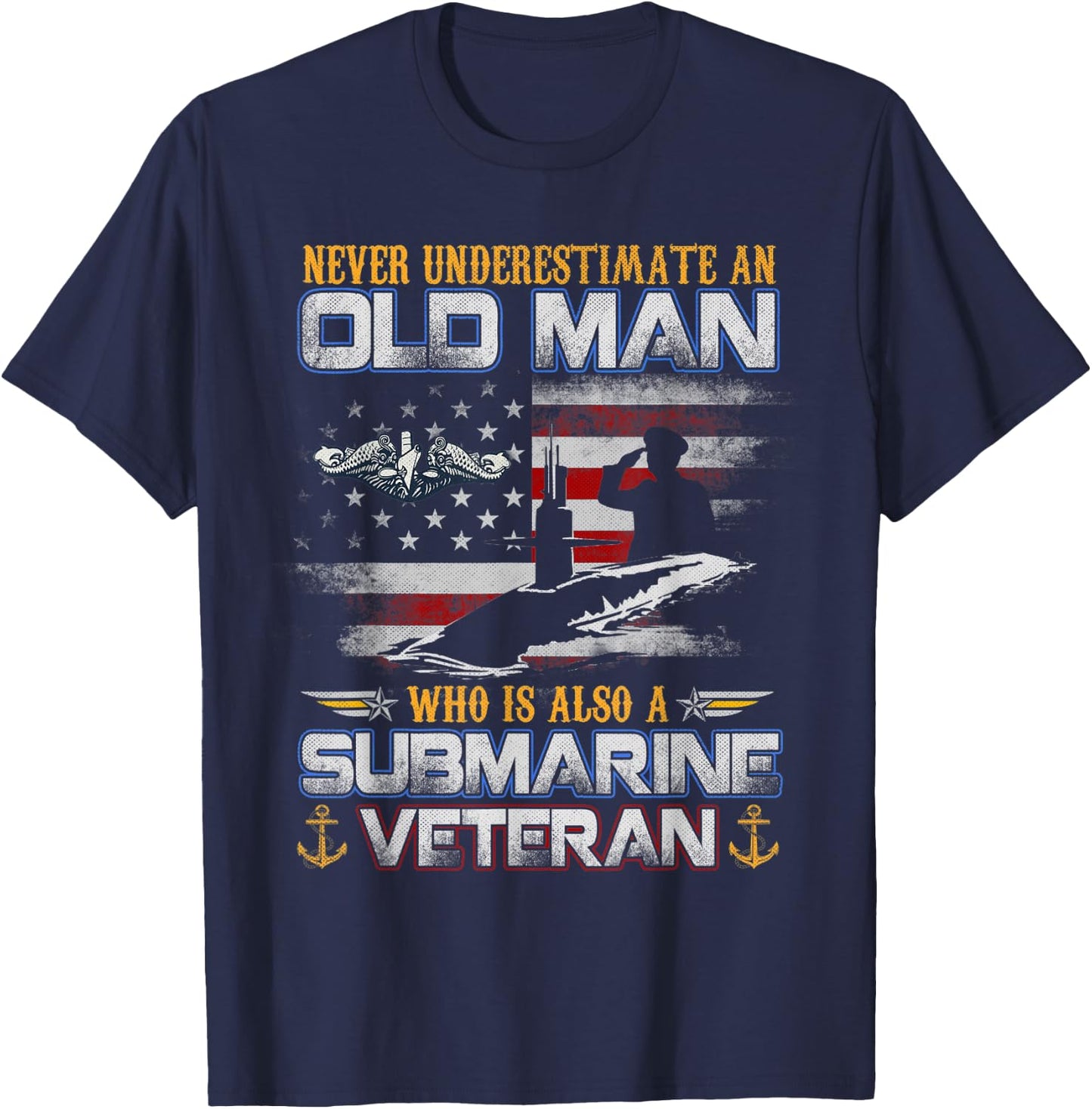 Never Underestimate An Old Man Submarines Veteran Flag T-Shirt - T-Shirt | Navy