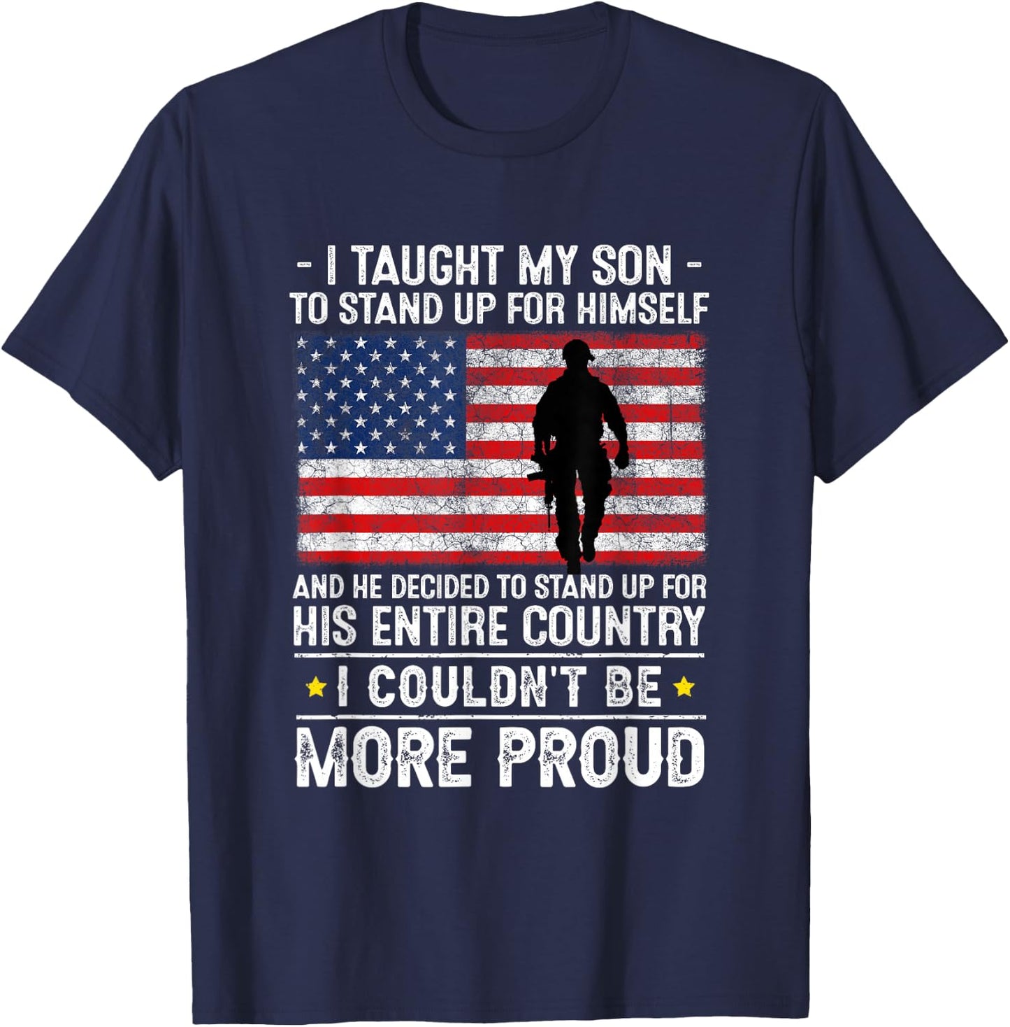I Taught My Son How to Stand Up, Proud Military Mom and Dad T-Shirt - T-Shirt | Navy