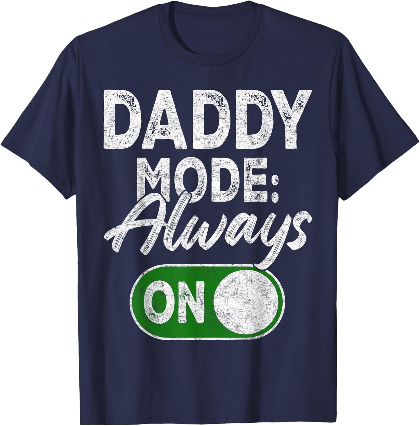 Gamer Dad Fathers Day, Gaming Daddy Mode Always On T-Shirt - T-Shirt | Navy