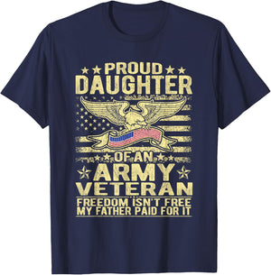 Proud Daughter Of Military Army Veteran - Freedom Isn't Free T-Shirt - T-Shirt | Navy