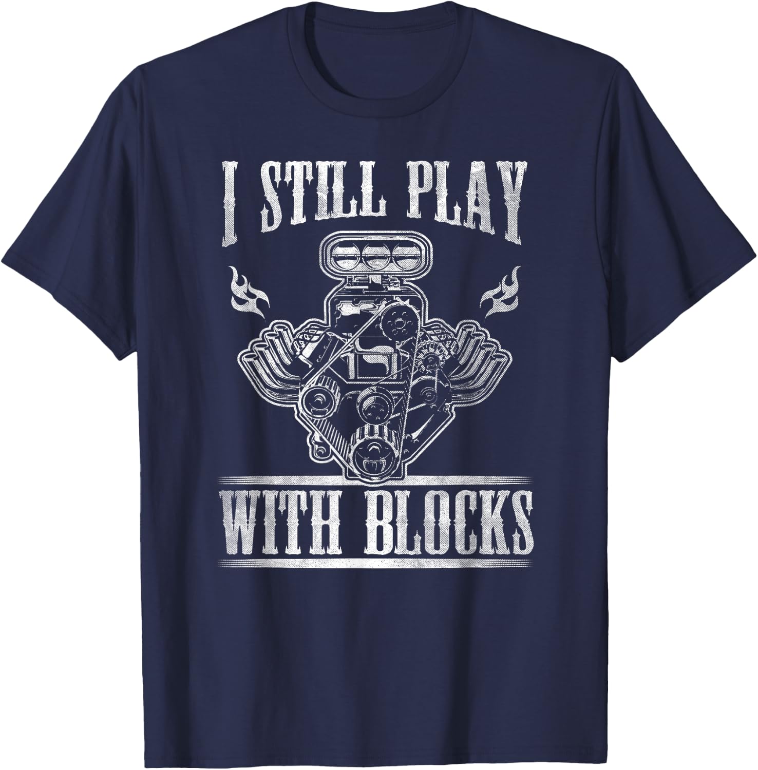 I Still Play With Blocks Shirt Car T Shirt T-Shirt - T-Shirt | Navy