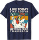 Live Today Like You're Getting Fried Tomorrow Vintage T-Shirt - T-Shirt | Navy
