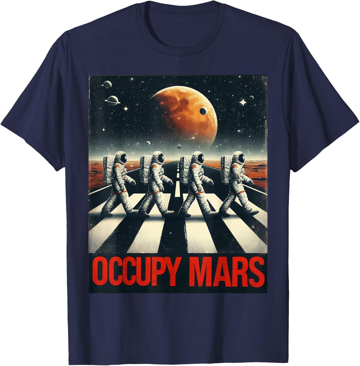 Astronauts Walking on Mars Occupy Mars T-Shirt - T-Shirt | Navy