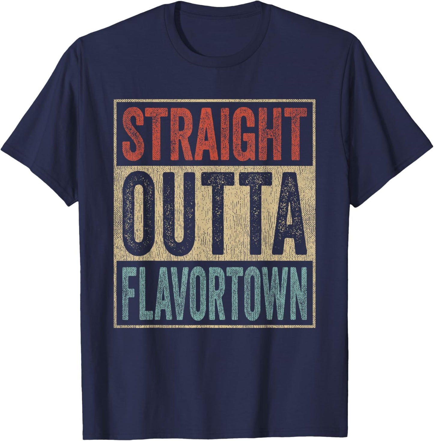 Straight Outta Flavortown Food Culture Foodie T-Shirt - T-Shirt | Navy