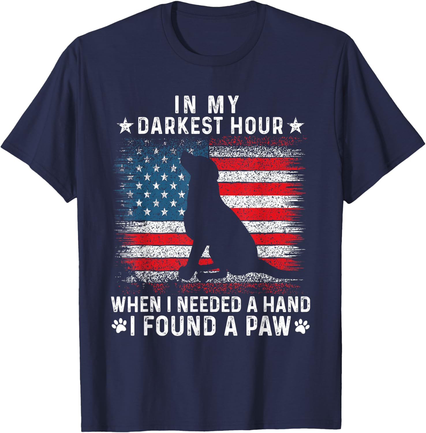 Funny in My Darkest Hour When I Needed a Hand I Found a Paw T-Shirt - T-Shirt | Navy