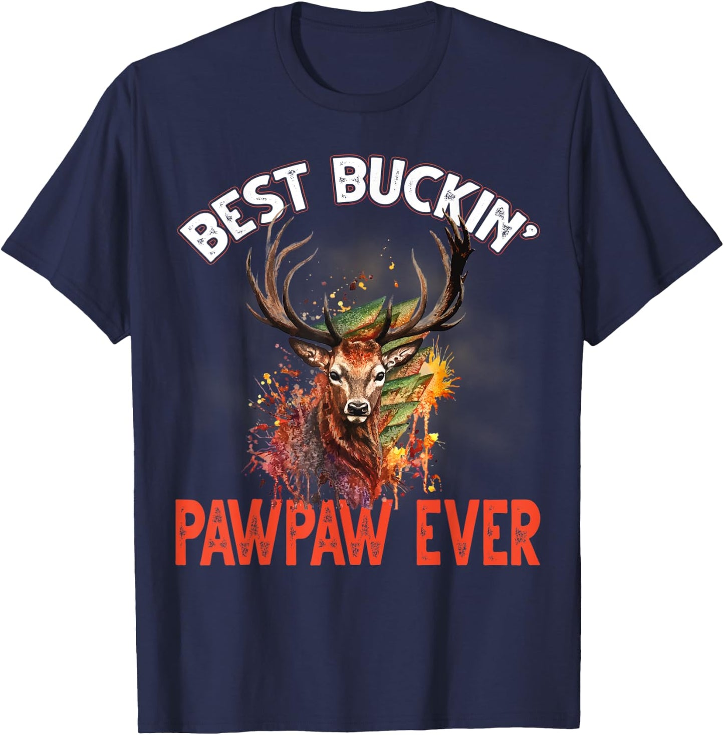 Best Buckin Pawpaw Ever Hunter Deer Buck Stag T-Shirt - T-Shirt | Navy