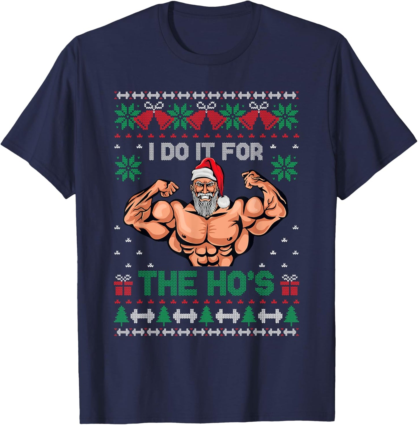 Muscle Santa I Do It For The Hos Ugly Christmas Sweater T-Shirt - T-Shirt | Navy