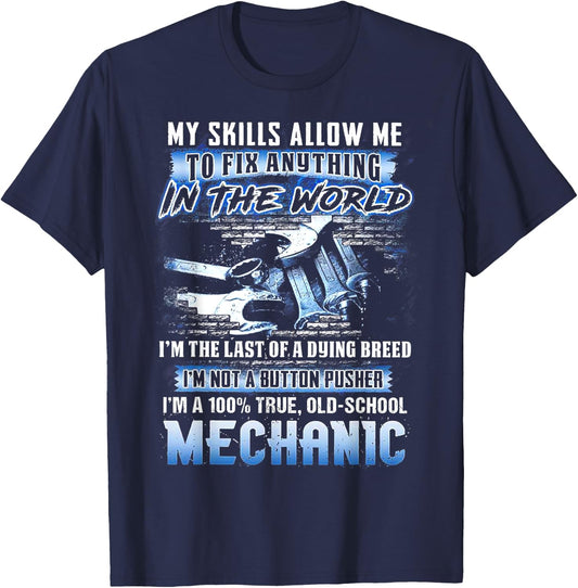 My Skills Allow Me To Fix Anything In The World I'm The Last T-Shirt - T-Shirt | Navy