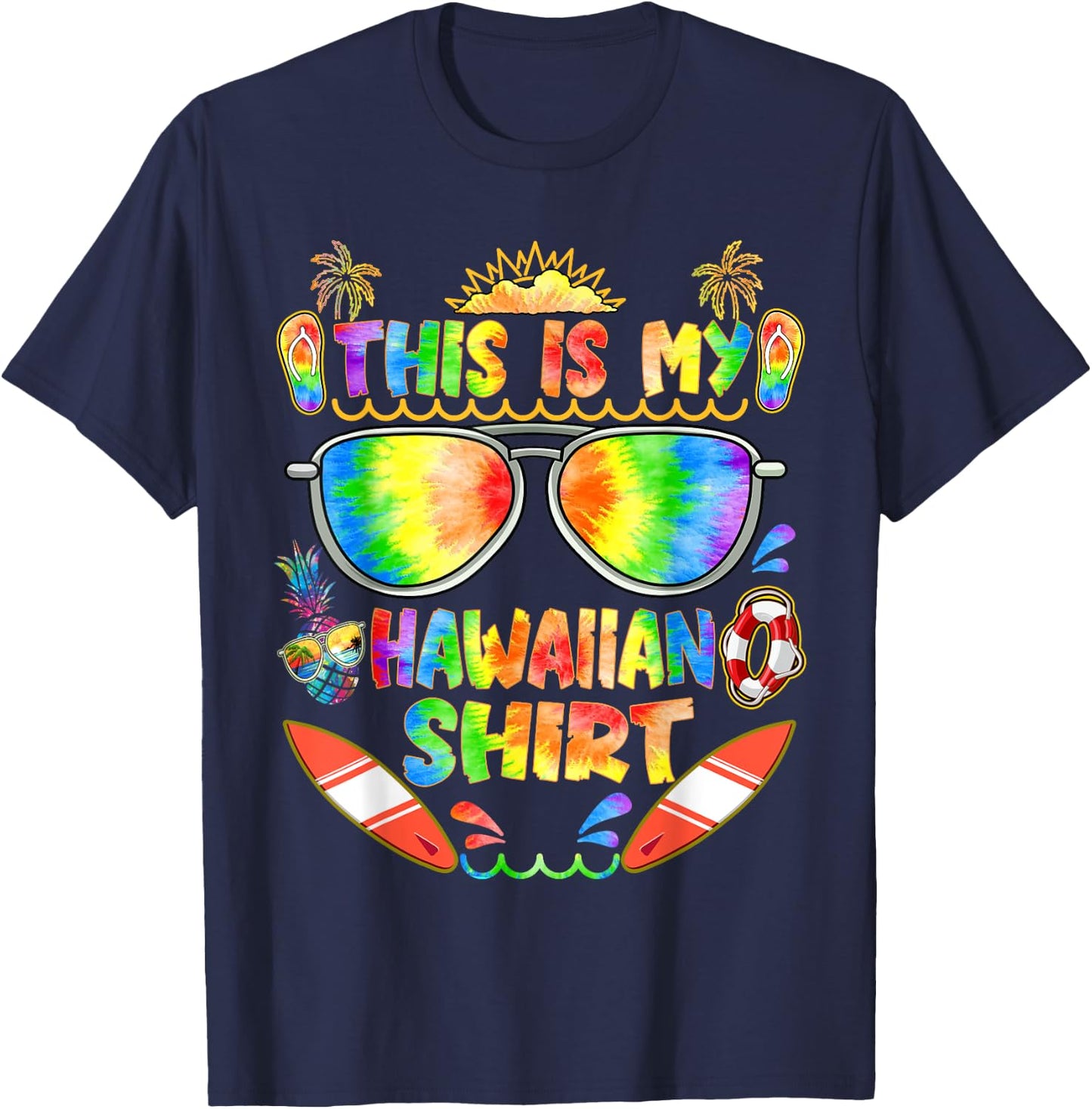 This Is My Hawaiian Shirt Men Women Luau Aloha Hawaii Beach T-Shirt - T-Shirt | Navy