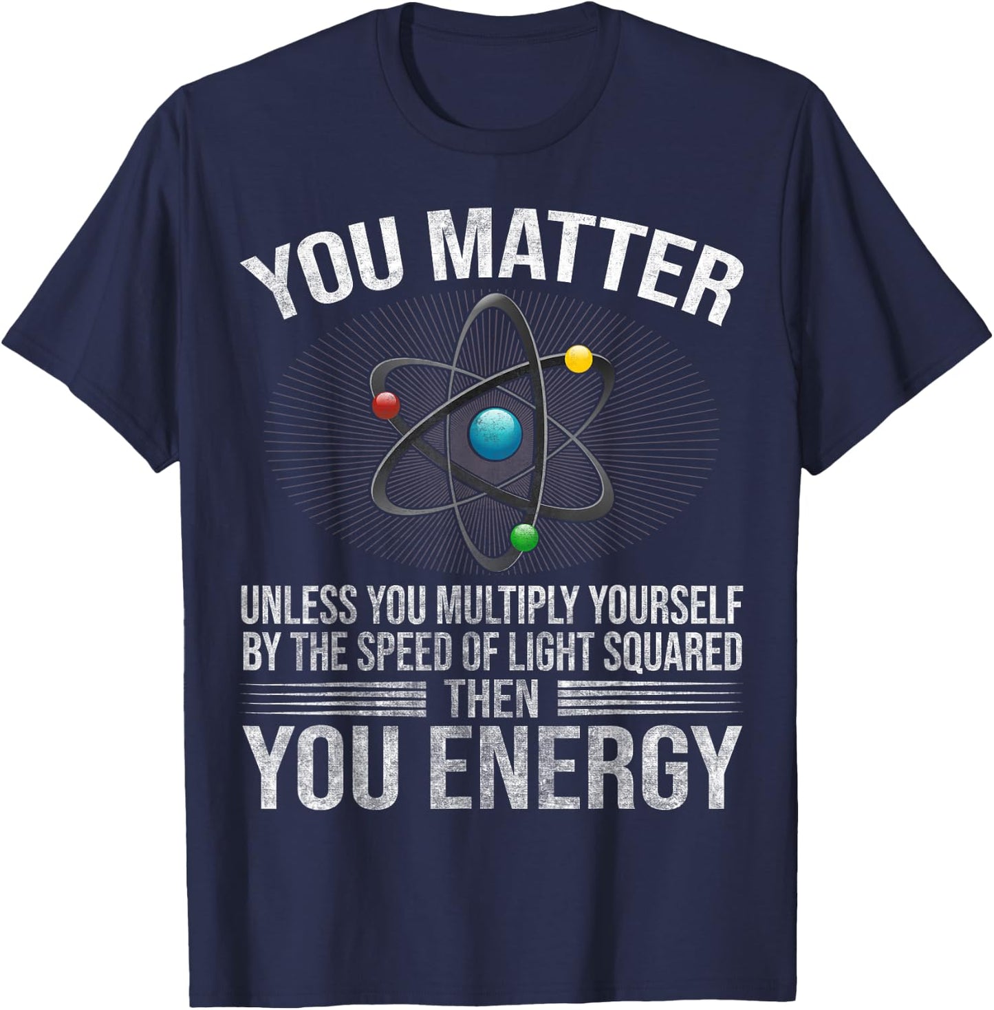 You Matter Unless You Multiply Yourself Science Teacher T-Shirt - T-Shirt | Navy