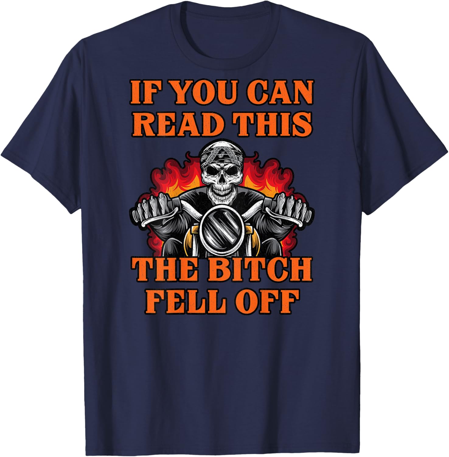 If You Can Read This The Bitch Fell Off T-Shirt - T-Shirt | Navy