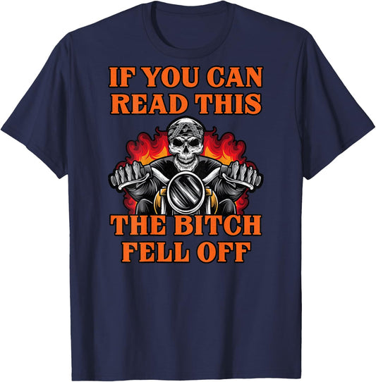 If You Can Read This The Bitch Fell Off T-Shirt - T-Shirt | Navy