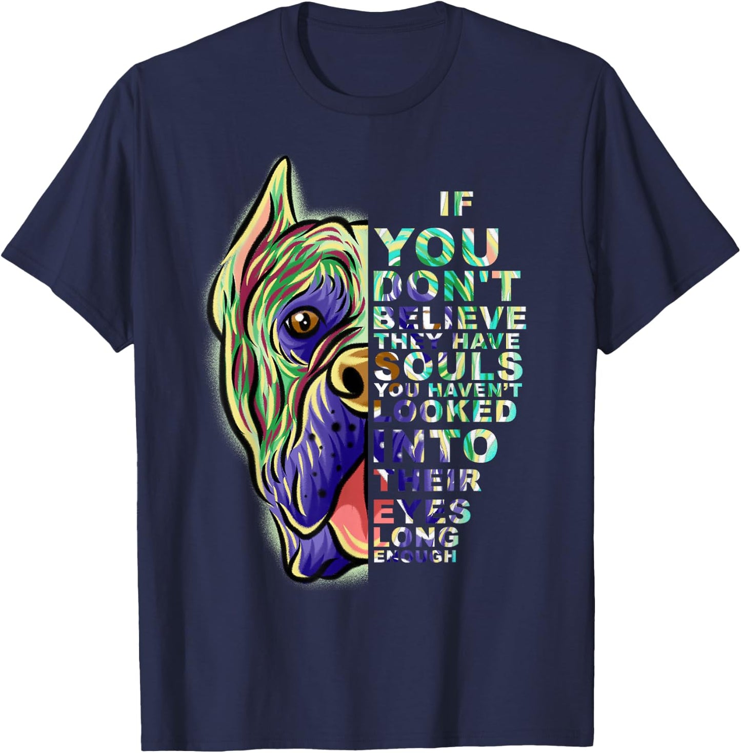 If You Don't Believe They Have Souls Cane Corso Dog Portrait T-Shirt - T-Shirt | Navy