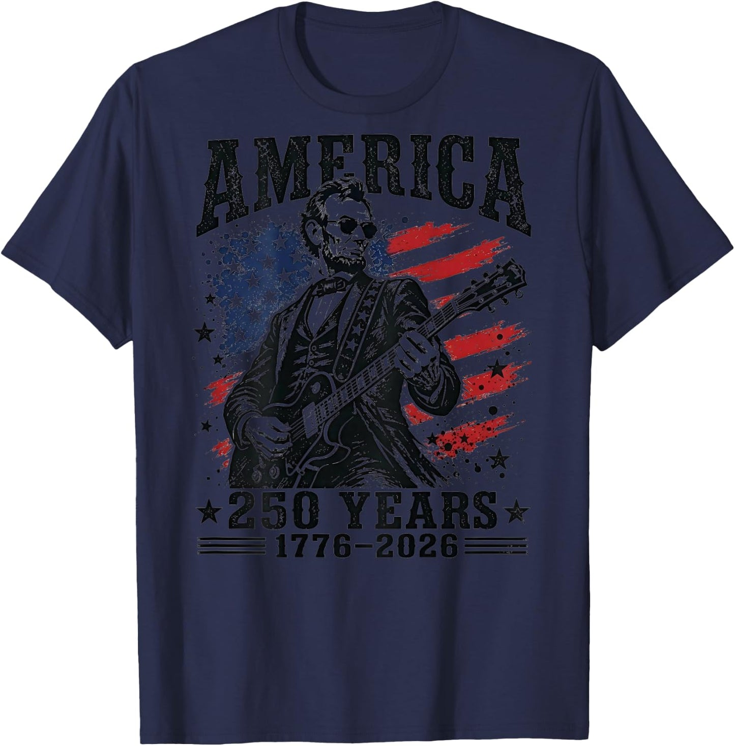 America 250 Years 1776 2026 Abraham Lincoln Rock (on Back) T-Shirt - T-Shirt | Navy