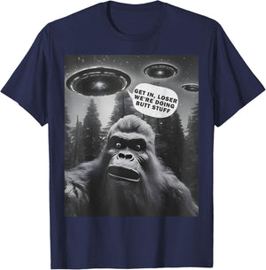 Get In Loser Alien UFO, We're Doing Butt Stuff Funny Bigfoot T-Shirt - T-Shirt | Navy