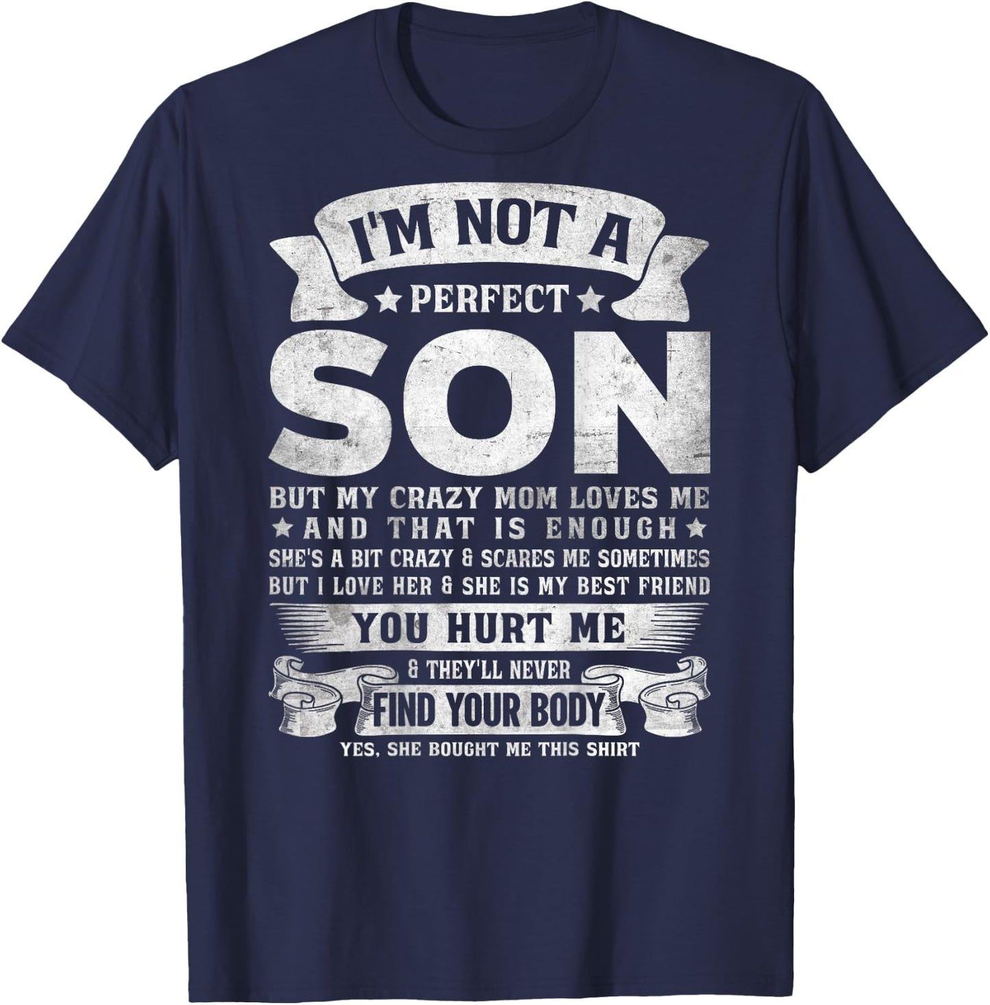 I'm Not A Perfect Son But My Crazy Mom Loves Me (on Back) T-Shirt - T-Shirt | Navy