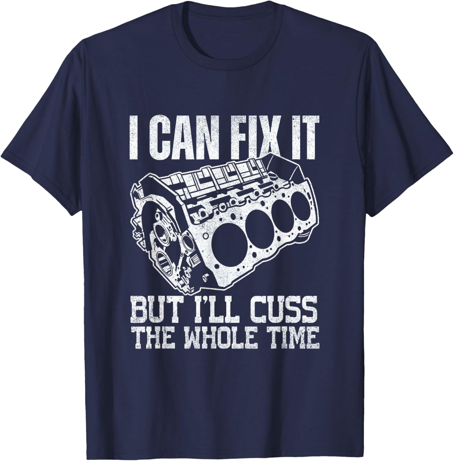 I Can Fix It but I'll Cuss Funny Mechanic V8 Engine T-Shirt - T-Shirt | Navy