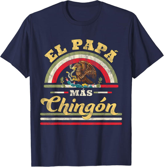 El Papa Mas Chingon Funny Mexican Flag Cool Dad Gift Regalo T-Shirt - T-Shirt | Navy