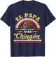 El Papa Mas Chingon Funny Mexican Flag Cool Dad Gift Regalo T-Shirt - T-Shirt | Navy