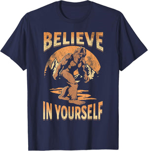 Believe In Yourself Sasquatch Funny Motivational Bigfoot T-Shirt - T-Shirt | Navy