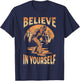 Believe In Yourself Sasquatch Funny Motivational Bigfoot T-Shirt - T-Shirt | Navy