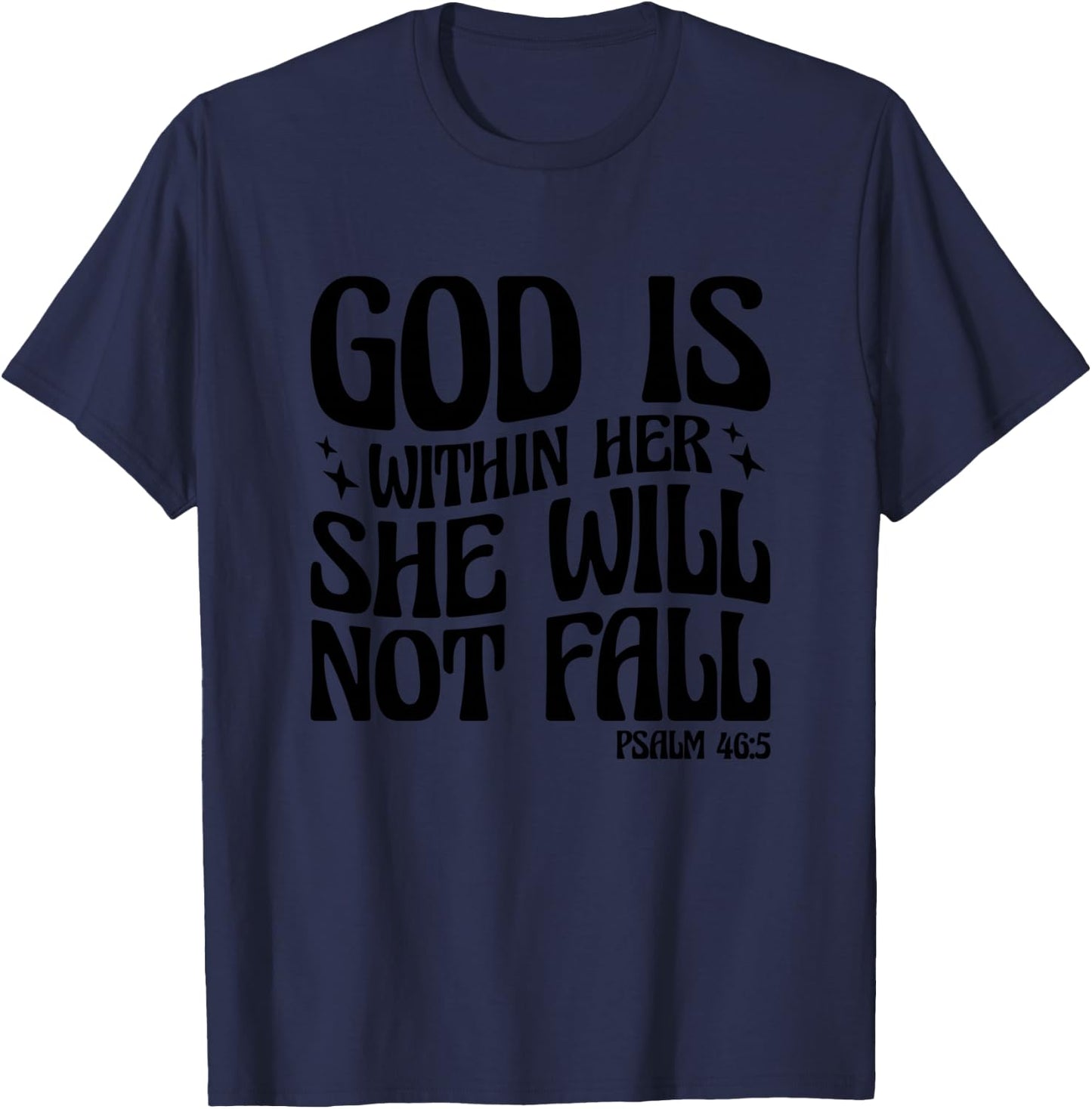 God Is Within Her She Will Not Fall Psalm 46:5 T-Shirt - T-Shirt | Navy
