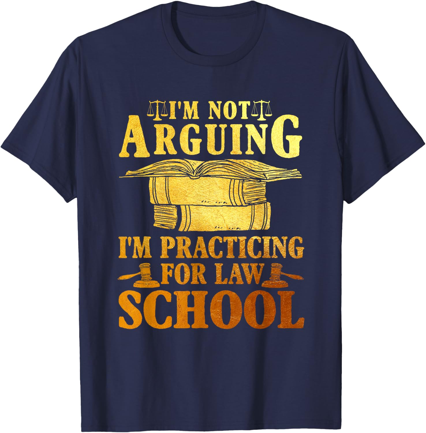 Ich streite nicht, ich praktiziere für einen Jurastuenten T-Shirt - T-Shirt | Navy