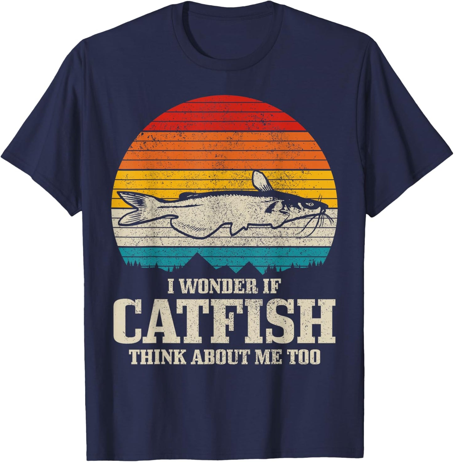 I Wonder If Catfish Think About Me Vintage Funny Catfishing T-Shirt - T-Shirt | Navy