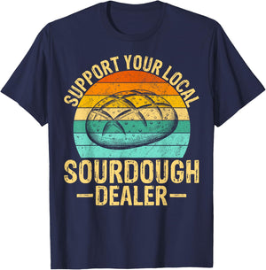 Support Your Local Sourdough Dealer T-Shirt - T-Shirt | Navy