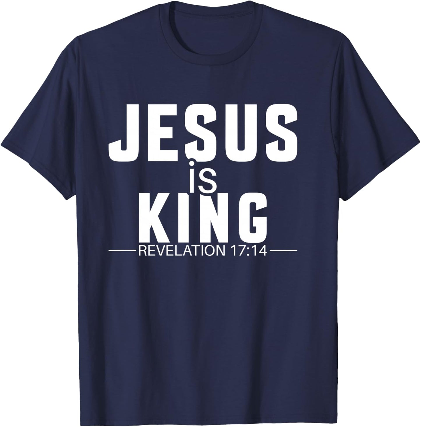 Jesus is King Bible Verse Rev. 17:14 T-Shirt - T-Shirt | Navy